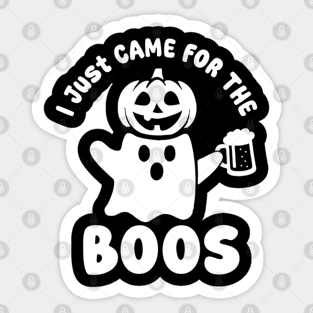I Just Came For The Boos Sticker by DIGITAL MERCH CREATIONS